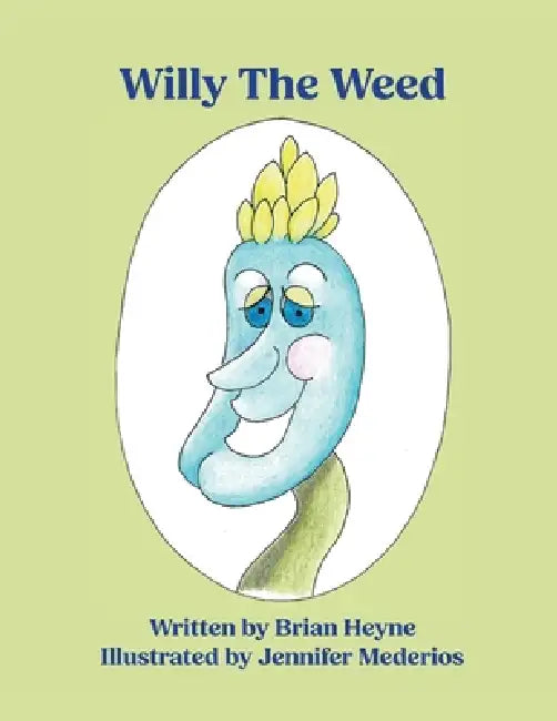 Willy The Weed by Brian Heyne