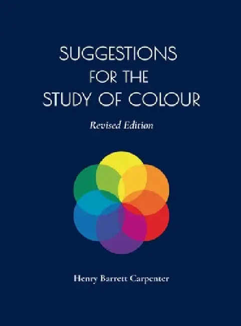 Suggestions for the Study of Colour Revised Edition by Henry Barrett Carpenter, Valora B. Abbett