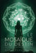 Le Mosaïque du Destin: Déchiffrer les Schémas de Votre Vie by Dan Desmarques