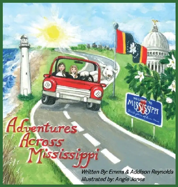 Adventures across Mississippi by Emma Reynolds, Addison Reynolds, Angie Jones