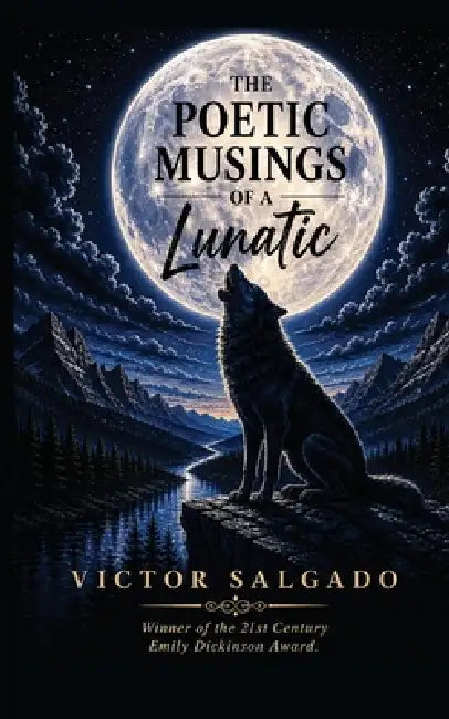 The Poetic Musings of A LUNATIC by Victor Salgado