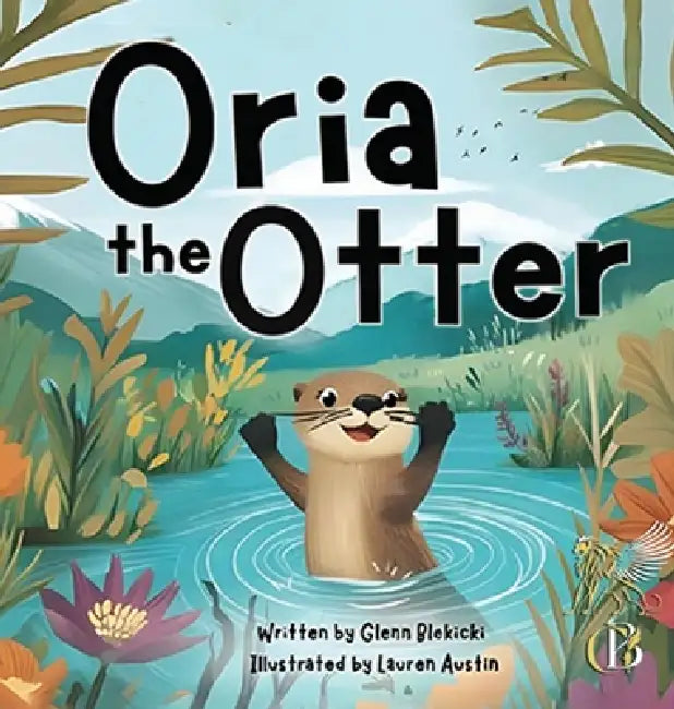 Oria the Otter by Glenn Glekicki, Lauren Austin