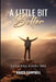 A Little Bit Better...: each and every day by Bruce Campbell