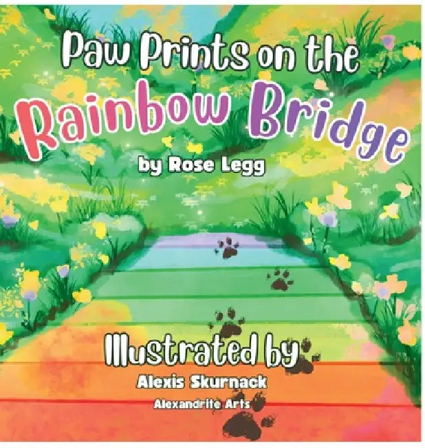 Paw Prints on the Rainbow Bridge by Legg, Alexis Skurnack