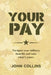 Your Pay: Navigate Your Military Benefits and Take What's Yours by John Collins