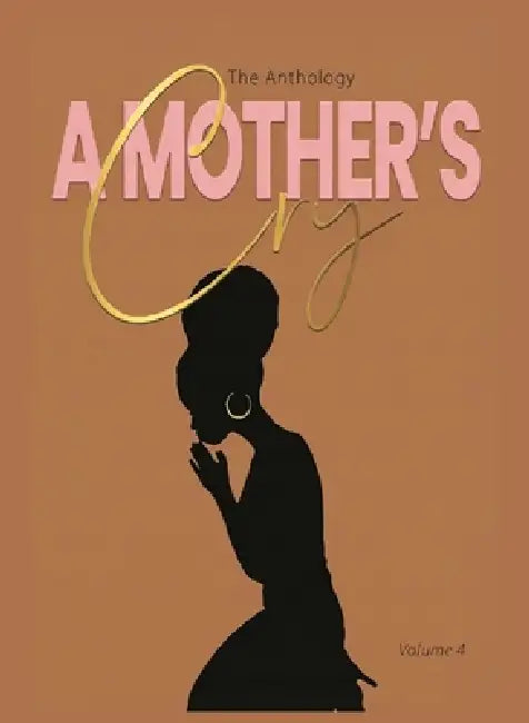 "A Mother's Cry" The Anthology (Vol. 4): A Time to Release by Sabrina Young