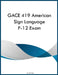 GACE 419 American Sign Language P-12 Exam by Miller