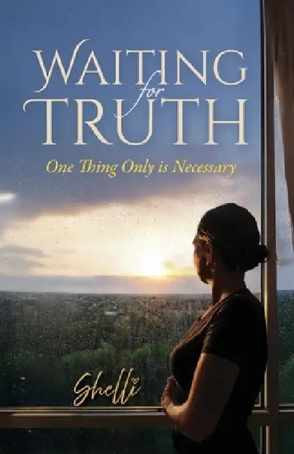 Waiting for Truth by Shelli Ginther