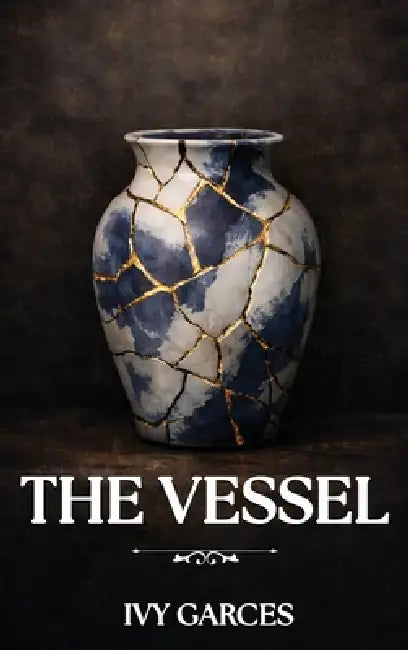 The Vessel by Ivy Garces