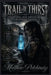 Trail of Thirst: The National Park Survival Guide for Diabetes Insipidus by Matthew Petchinsky