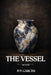 The Vessel by Ivy Garces