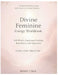 Divine Feminine Energy Workbook: A Guide to Self-Worth, Emotional Healing, Boundaries, and Living a Soft, Aligned Life by Renee' Clark