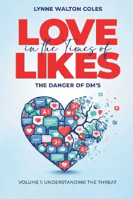 Love In The Times Of Likes: The Danger of DM's by Lynne Walton Coles