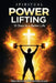 Spiritual Power Lifting, 21 Days to a Better Life by Brendan J. Cunningham