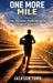 One More Mile: How Discipline, Faith, And Belief Shape A Champion. by Tierre Ford, Jackson Ford
