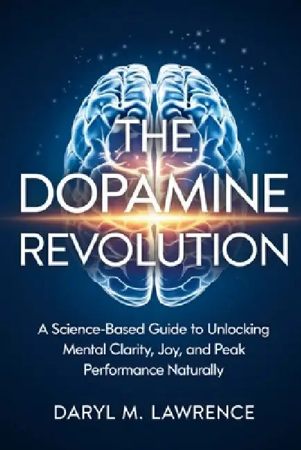 The Dopamine Revolution by Daryl M. Lawrence
