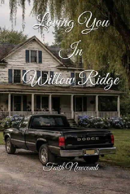 Loving You In Willow Ridge by Faith Newcomb