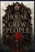 The House That Grew People by Mindy Sanchez