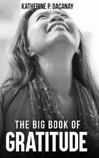 The Big Book of Gratitude by Katherine Dacanay