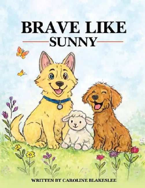 Brave Like Sunny by Caroline Blakeslee