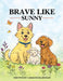 Brave Like Sunny by Caroline Blakeslee