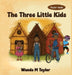 The Three Little Kids by Wanda M. Taylor