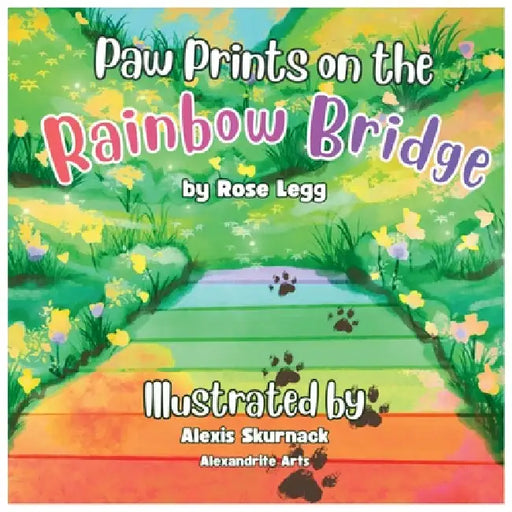 Paw Prints on the Rainbow Bridge by Legg, Alexis Skurnack