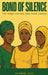 Bond of Silence: The Three Sisters and Their Ordeal by Rlamin Njie