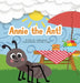 Annie the Ant! by Linda Smock, Jennifer Singer