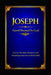 Joseph: A Life of Worship, Obedience, and Unyielding Trust in God's Perfect Will by Edmund Desoto
