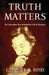 Truth Matters: 101 Principles that Molded my Life & Ministry by Gregory R. Reid