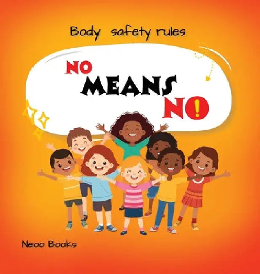 No Means No: Body Safety Rules Picture Book for ages 3-7 by Neoo Books