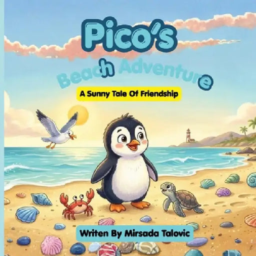 Pico's Beach Adventure A Sunny Tale Of Friendship by Mirsada Talovic