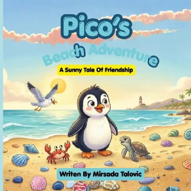 Pico's Beach Adventure A Sunny Tale Of Friendship by Mirsada Talovic