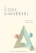 Le Code Universel: Comprendre Le Projet Divin by Dan Desmarques