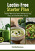 Lectin-Free Starter Plan: A 14-Day "What to Eat" System with Food Lists, Swap Charts, and a Simple Meal Plan + Recipes by Felicity Paulman