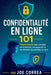 Confidentialité en ligne 101: Étapes simples pour protéger votre identité, vos appareils et vos données personnelles en ligne by Joe Correa
