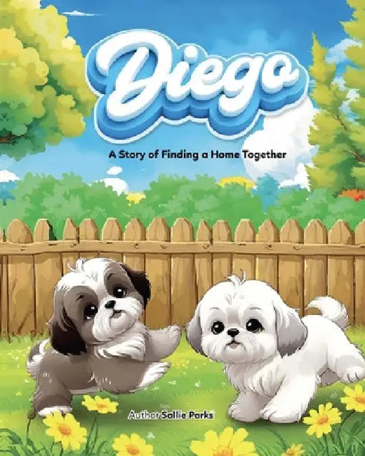Diego: A Story of Finding a Home Together by Sallie Parks