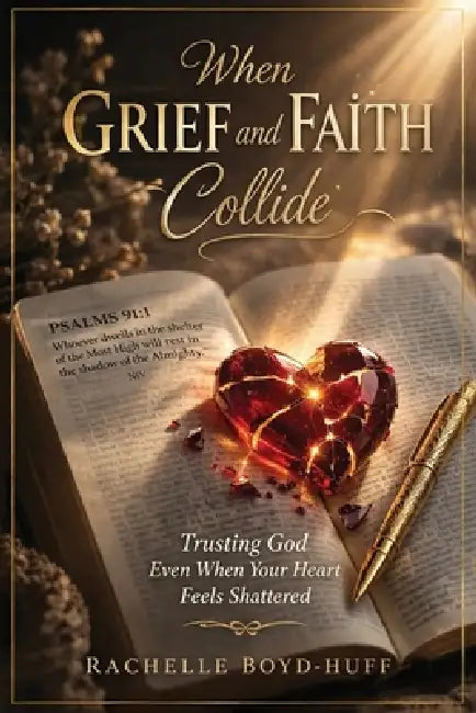 When Grief and Faith Collide by Rachelle Boyd-Huff