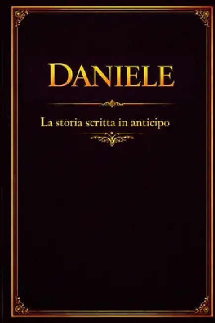 Daniele: La storia scritta in anticipo by Edmund Desoto