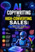AI Copywriting for High-Converting Sales: How to Use AI to Write Ads, Emails, and Landing Pages That Convert by Joe Correa