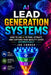 AI Lead Generation Systems: How to Use AI to Find, Attract, and Capture High-Quality Leads Automatically by Joe Correa