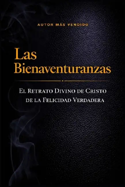 Las Bienaventuranzas: Retrato divino de los verdaderamente bienaventurados by Edmund Desoto