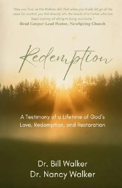 Redemption: A Testimony of a Lifetime of God's Love, Redemption, and Restoration by Bill Walker, Nancy Walker