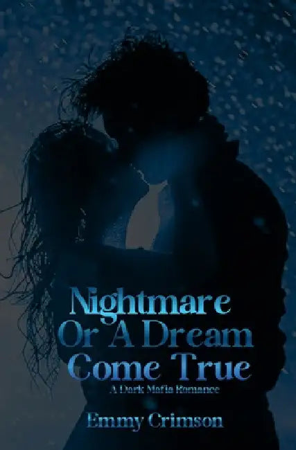Nightmare Or A Dream Come True by Emmy Crimson