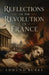 Reflections on the Revolution in France: A Classic Defense of Tradition, Order, and Political Prudence by III Burke Edmund