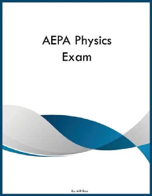AEPA Physics Exam by Ajr Ross