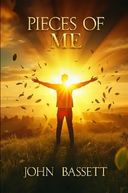 Pieces of Me by John Bassett