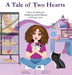 A Tale of Two Hearts: A Story of Faithfulness, Wandering, and the Blessing of Resting in Love by Aaron Dale, Aqsa Latif