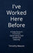 I've Worked Here Before: A Case Study in Incentives, Governance, and Leadership Maturity by Timothy Maxon